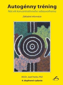 AUTOGÉNNY TRÉNING (4. DOPLNENÉ VYDANIE)